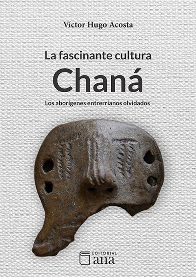 La fascinante cultura Chaná 