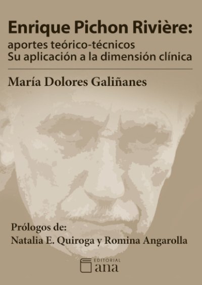 Enrique Pichon Rivière: aportes teórico-técnicos  Su aplicación a la dimensión clínica